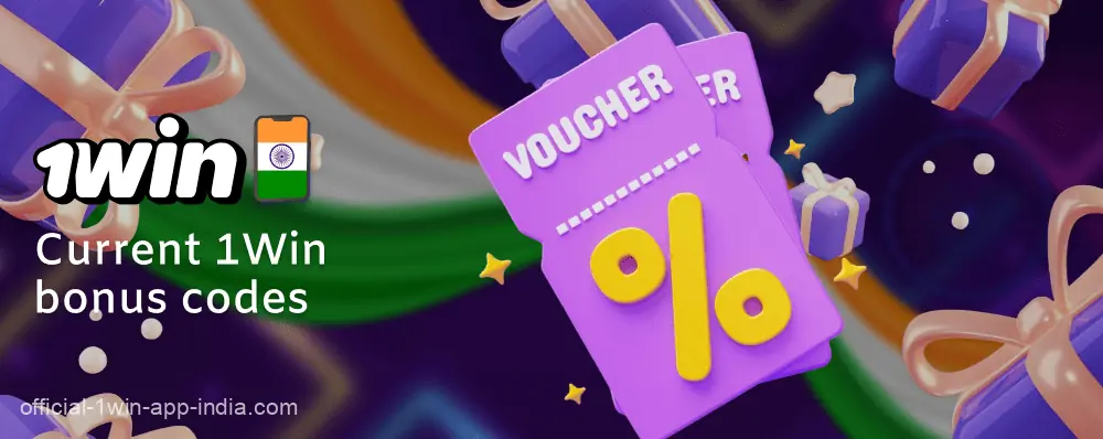 Valid bonus codes for the 1Win India app